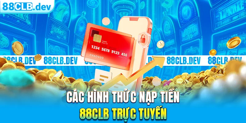 Nạp tiền 88CLB Nhanh Và An Toàn Trên Các Thiết Bị Khác Nhau - ri88