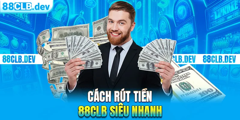 Rút Tiền 88CLB Về Tài Khoản Cá Nhân Nhanh Chóng, Bảo Mật - ri88