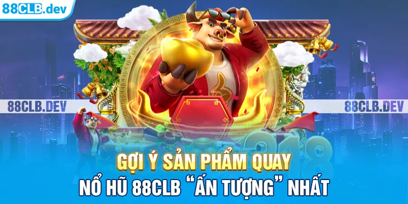 Nổ Hũ 88CLB - Tận Hưởng Không Gian Đổi Thưởng Online - ri88