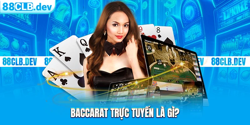 Baccarat Trực Tuyến | Hướng Dẫn Cách Chơi Tại Nhà Cái 88CLB - ri88