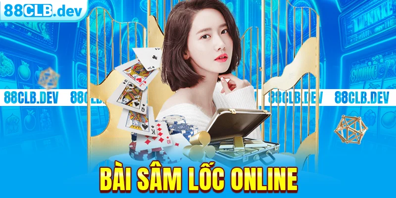 Bài Sâm Lốc Online: Cách Chơi Đổi Thưởng Chi Tiết Tại 88CLB - ri88