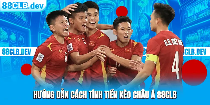 Kèo Châu Á 88CLB: Hướng Dẫn Cách Làm Quen Bảng Cược Online - ri88