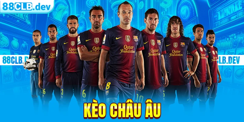 Kèo Châu Âu | Cửa Cá Độ Online Chính Tại Thể Thao 88CLB - ri88