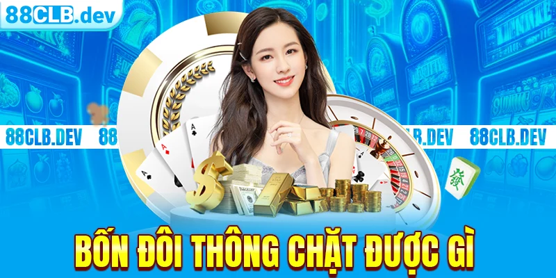 Bốn Đôi Thông Chặt Được Gì Trong Bài Tiến Lên Online 88CLB - ri88