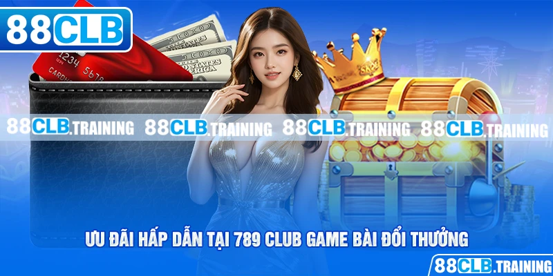 Trải Nghiệm 789 Club Game Bài Đổi Thưởng - Chơi Là Ghiền - ri88