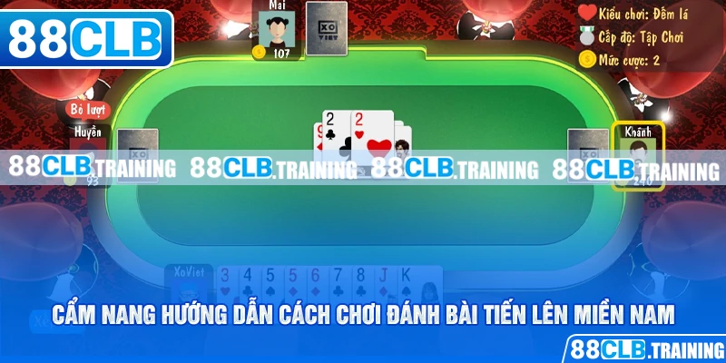Chỉ Dẫn Cách Chơi Đánh Bài Tiến Lên Miền Nam Cho Tân Thủ - ri88